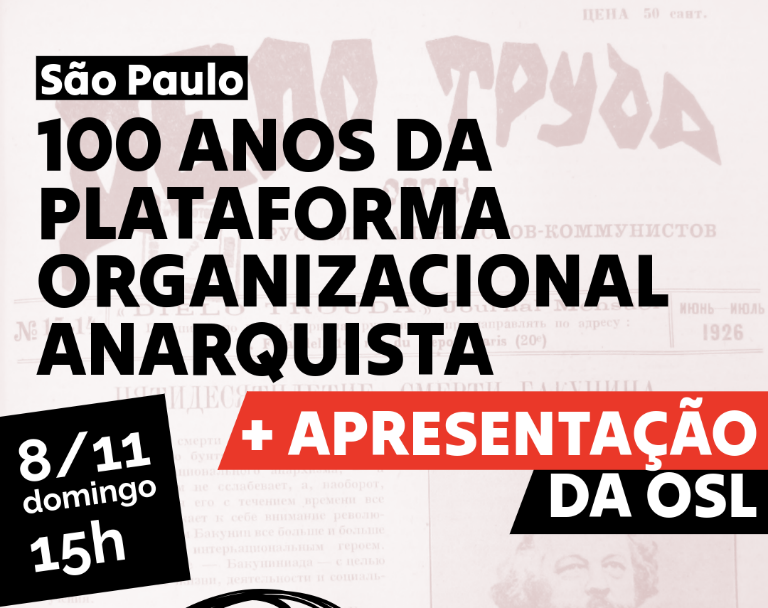 8/11 – São Paulo – 100 anos da Plataforma Organizacional Anarquista + Apresentação da OSL + livros anarquistas com 50% de desconto